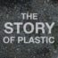 Movie poster for "The Story of Plastic". "The Story of Plastic" is written on top of a background of plastic pollution.